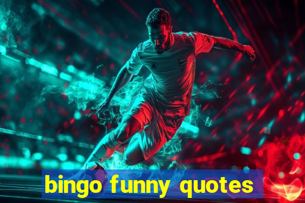 bingo funny quotes